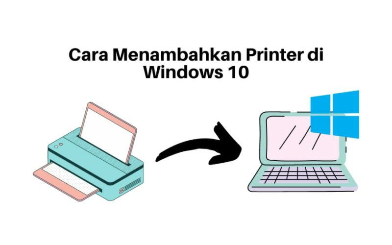 Cara Menambahkan Printer di Windows 10 (Panduan Lengkap)