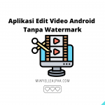Aplikasi Edit Video Tanpa Watermark di Android