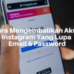 Cara Mengembalikan Akun Instagram Yang Lupa Email & Password