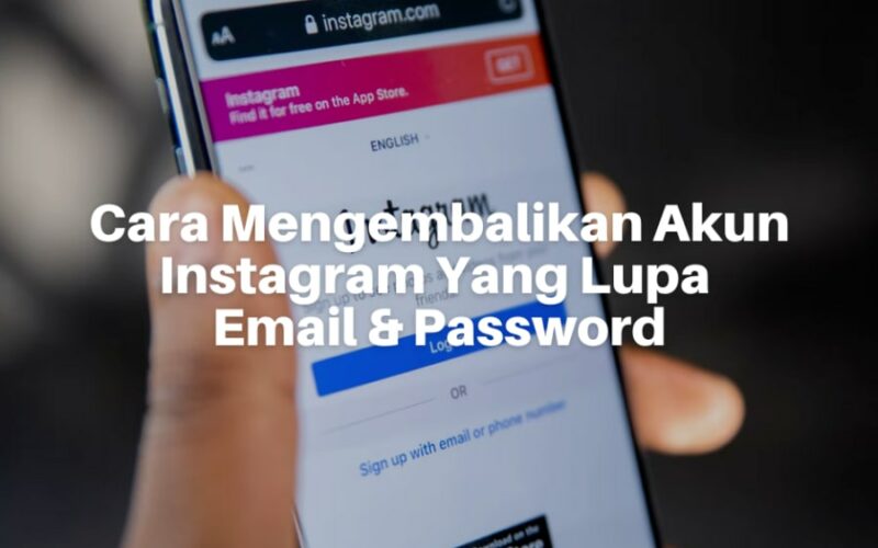 Cara Mengembalikan Akun Instagram Yang Lupa Semuanya (Email & Password)
